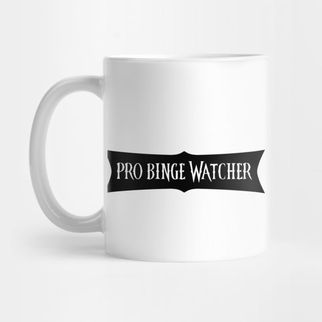 WEDNESDAY - PRO BINGE WATCHER by kooldsignsflix@gmail.com